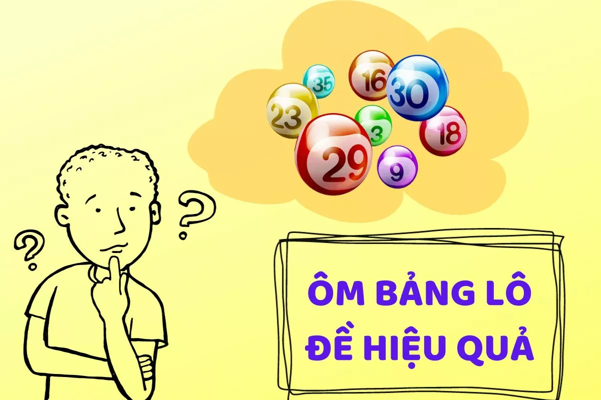 Cách Ôm Bảng Lô Đề an toàn, không bao giờ sợ lỗ 3 Cách ôm bảng lô đề