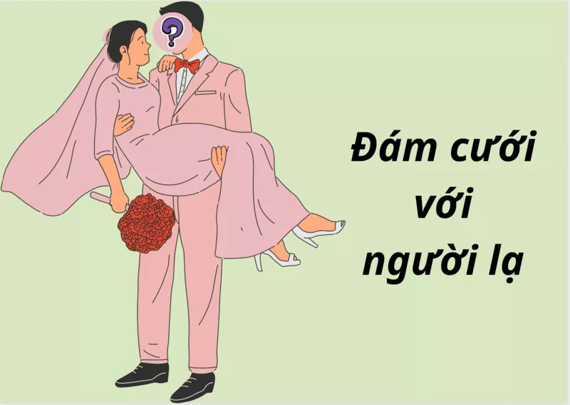 “Giải mã giấc mơ thấy đám cưới và con số may mắn” 6 Mơ thấy đám cưới với người lạ