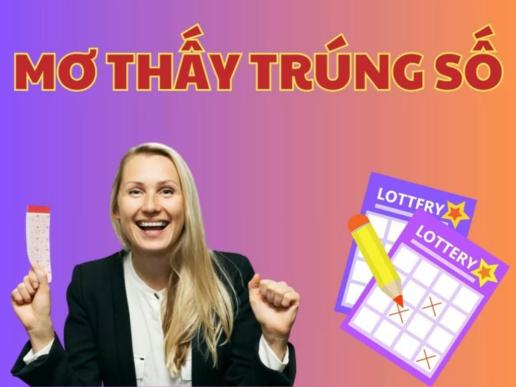 Giải mã giấc mơ trúng số và con số may mắn đi kèm 11 mo thay trung so