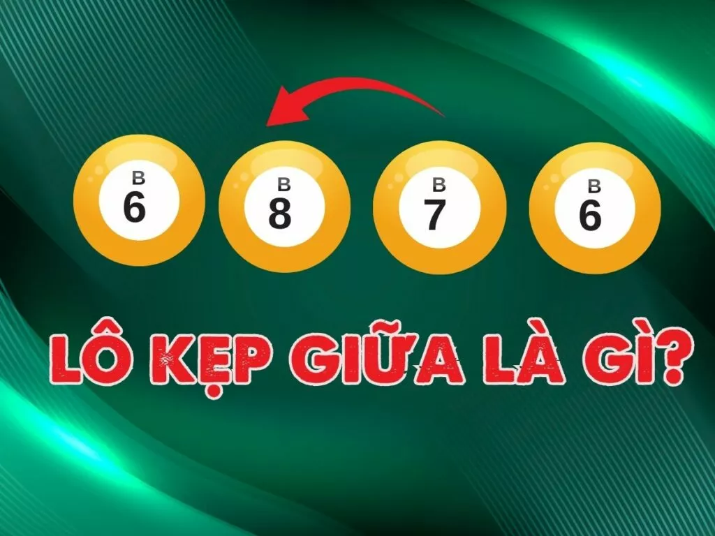 Lô Kẹp Giữa Là Gì? Bí Quyết Bắt Lô Chính Xác Cao Nhất 1 Tìm hiểu về phương pháp chơi lô kép giữa