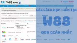 các cách nạp tiền tai w88 đơn giản nhất