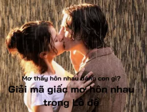 mơ thấy hôn nhau đánh con gì?