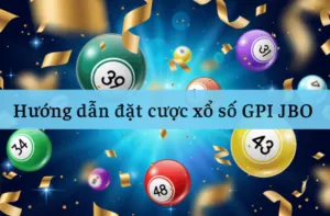 hướng dẫn đặt cược xổ số gpi jbo
