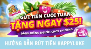 hướng dẫn rút tiền happyluke