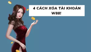 cách xóa tài khoản w88