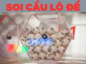 soi cầu lô đề là gì và nuôi lô hiệu quả nhất