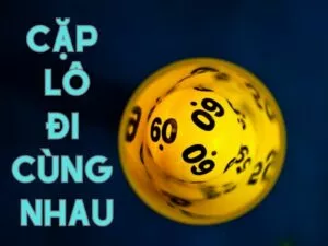 các cặp lô đi cùng nhau