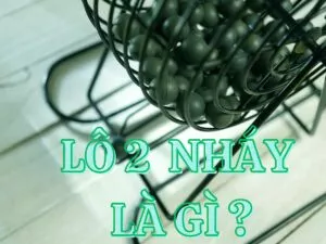 lô 2 nháy là gì? soi cầu lô 2 nháy chuẩn nhất