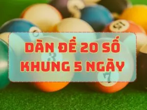 dàn đề 20 số khung 5 ngày